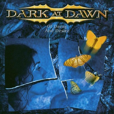 Dark At Dawn/Of Decay & Desire